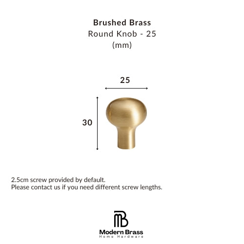 A brass round knob shown on a white background with dimension labels indicating a 25 mm diameter and 30 mm height, plus text stating it is brushed brass and a screw length note. The Modern Brass Home Hardware logo appears at the bottom.